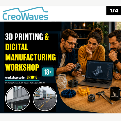 3D Printing & Digital Manufacturing Workshop, One day -  Workshop Code : CR3D18